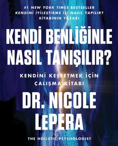 Kendi Benliğinle Nasıl Tanışılır ? Dr. Nicole LePera