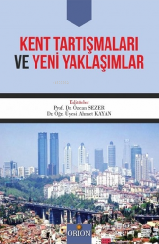 Kent Tartışmaları ve Yeni Yaklaşımlar Ahmet Kayan