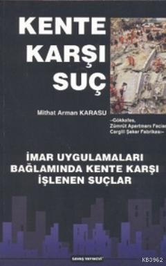 Kente Karşı Suç Mithat Arman Karasu