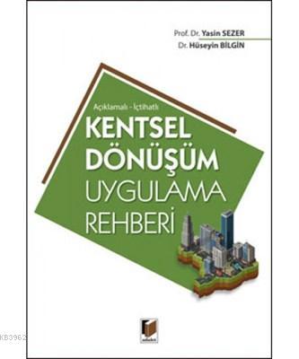 Kentsel Dönüşüm Uygulama Rehberi (Açıklamalı-İçtihatlı) Yasin Sezer