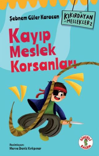 Kıkırdayan Meslekler 2 – Kayıp Meslek Korsanları Şebnem Güler Karacan