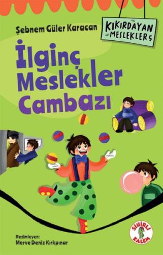 Kıkırdayan Meslekler 5 – İlginç Meslekler Cambazı Şebnem Güler Karacan