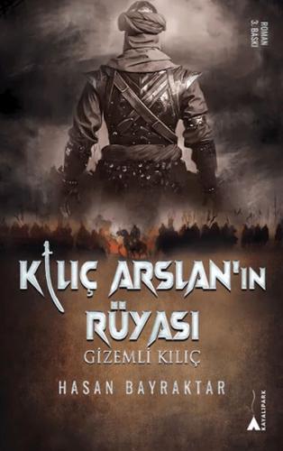 Kılıç Arslan’nın Rüyası - Gizemli Kılıç Hasan Bayraktar