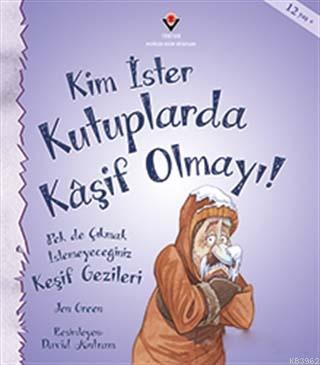 Kim İster Kutuplarda Kaşif Olmayı! Jen Green