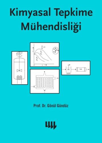 Kimyasal Tepkime Mühendisliği Prof.Dr. Gönül Gündüz