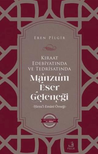 Kıraat Edebiyatında ve Tedrisatında Manzum Eser Geleneği Eren Pilgir