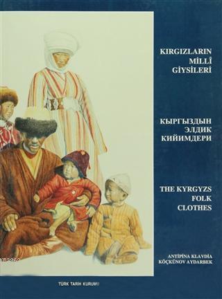 Kırgızların Milli Giysileri / The Kyrgyzs Folk Clothes Antipina Klavdi