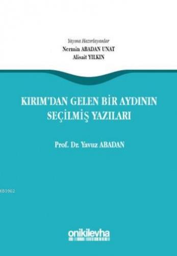 Kırım'dan Gelen Bir Aydının Seçilmiş Yazıları Yavuz Abadan