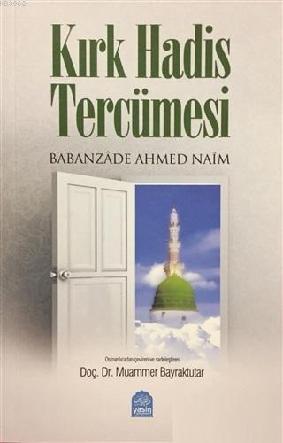 Kırk Hadis Tercümesi Babanzade Ahmed Naim