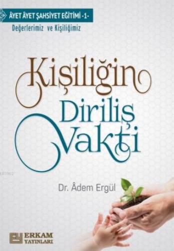 Kişiliğin Diriliş Vakti Adem Ergül