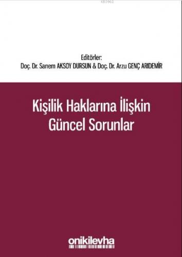 Kişilik Haklarına İlişkin Güncel Sorunlar Sanem Aksoy Dursun