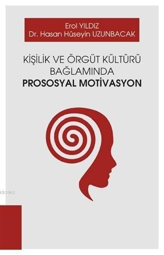 Kişilik ve Örgüt Kültürü Bağlamında Prososyal Motivasyon Hasan Hüseyin