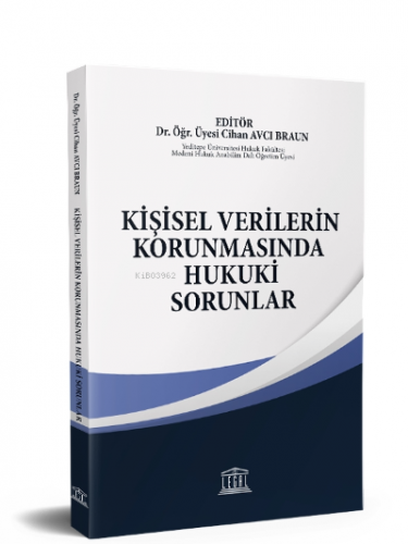 Kişisel Verilerin Korunmasında Hukuki Sorunlar Cihan Avcı Braun