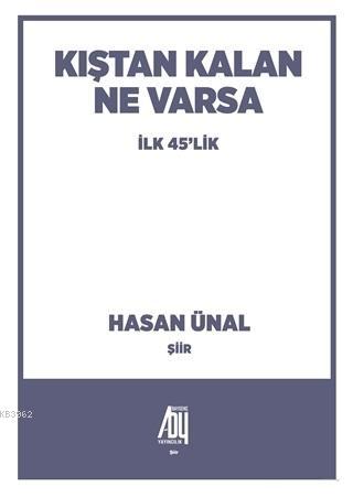 Kıştan Kalan Ne Varsa Hasan Ünal