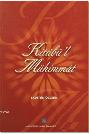 Kitabü'l Mühimmat Sadettin Özçelik