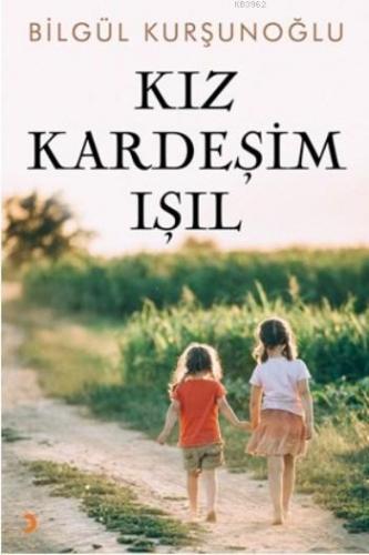 Kız Kardeşim Işıl Bilgül Kurşunoğlu