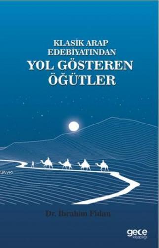 Klasik Arap Edebiyatından Yol Gösteren Öğütler İbrahim Fidan