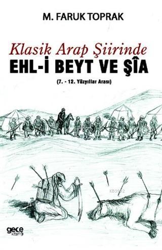 Klasik Arap Şiirinde Ehl-i Beyt ve Şia M. Faruk Toprak