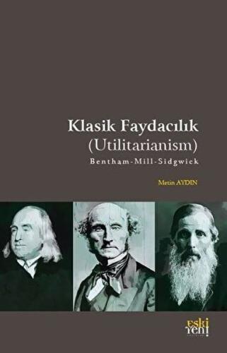 Klasik Faydacılık - Utilitarianism Metin Aydın