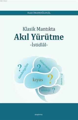 Klasik Mantıkta Akıl Yürütme Halil İmamoğlugil