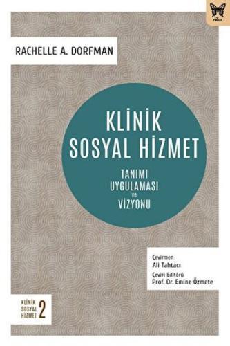 Klinik Sosyal Hizmet: Tanımı Uygulaması ve Vizyonu Rachelle A. Dorfman