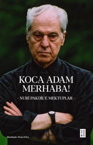 Koca Adam Merhaba! Nuri Pakdil