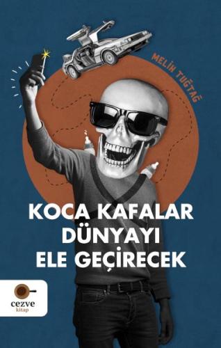 Koca Kafalar Dünyayı Ele Geçirecek Melih Tuğtağ