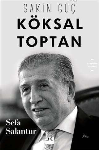 Köksal Toptan - Sakin Güç Sefa Salantur