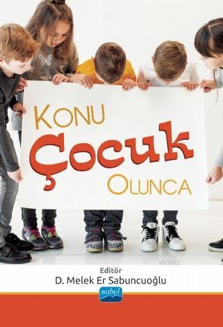 Konu Çocuk Olunca Dudu Melek Er Sabuncuoğlu