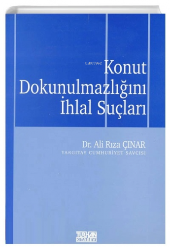 Konut Dokunulmazlığını İhlal Suçları Ali Rıza Çınar