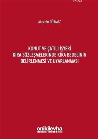 Konut ve Çatılı İşyeri Kira Sözleşmelerinde Kira Bedelinin Belirlenmes