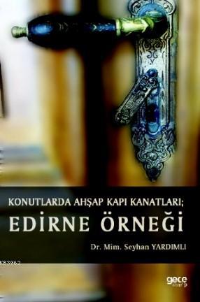 Konutlarda Ahşap Kapı Kanatları Edirne Örneği Seyhan Yardımlı