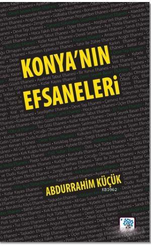 Konya'nın Efsaneleri Abdurrahim Küçük