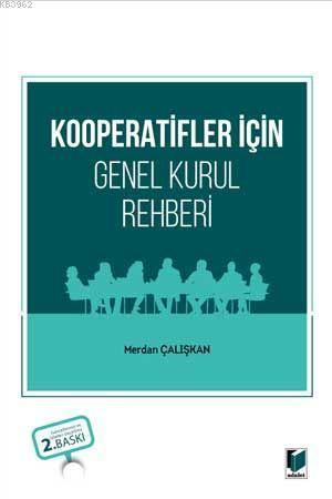 Kooperatifler İçin Genel Kurul Rehberi Merdan Çalışkan