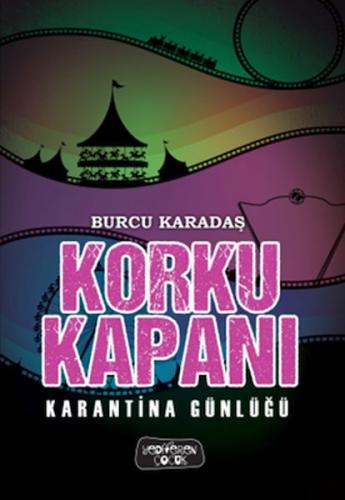 Korku Kapanı-Karantina Günlüğü Burcu Karadaş