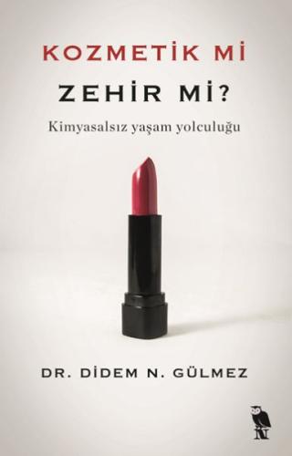 Kozmetik mi Zehir mi? Dr. Didem N. Gülmez