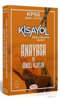 KPSS Kısayol Anayasa ve Güncel Olaylar Konu Anlatım Serisi Kolektif