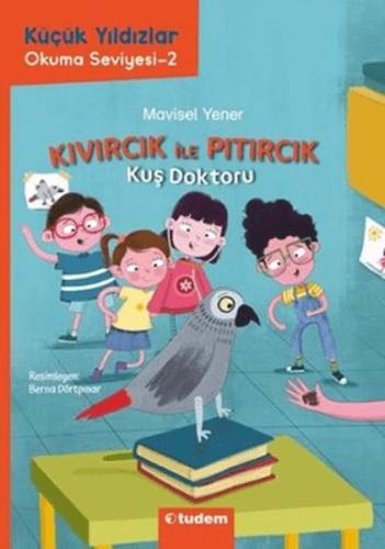 Küçük Yıldızlar: Kıvırcık ile Pıtırcık Kuş Doktoru Mavisel Yener