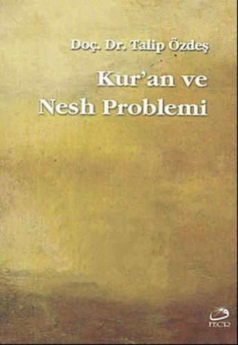 Kur’an ve Nesh Problemi Talip Özdeş