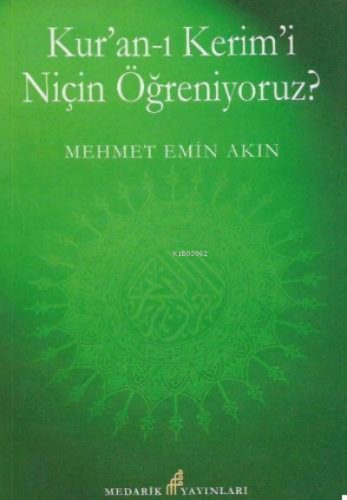 Kur'an- I Kerimi Niçin Öğreniyoruz? Mehmet Emin Akın