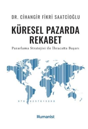 Küresel Pazarda Rekabet Cihangir Fikri Saatcioğlu