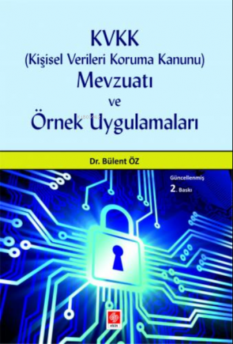 Kvkk (Kişisel Verileri Koruma Kanunu) Mevzuatı ve Örnek Uygulamaları B