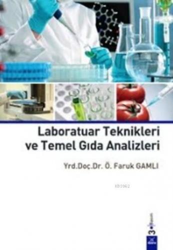 Laboratuar Teknikleri ve Temel Gıda Analizleri Ömer Faruk Gamlı