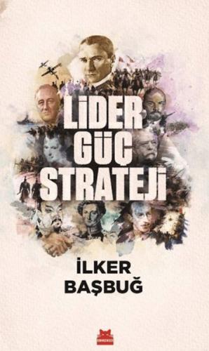 Lider, Güç, Strateji İlker Başbuğ