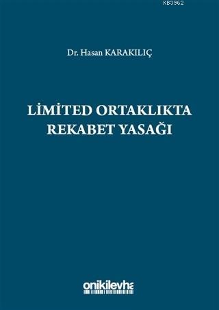 Limited Ortaklıkta Rekabet Yasağı Hasan Karakılıç