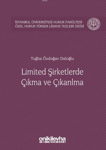 Limited Şirketlerde Çıkma ve Çıkarılma Tuğba Özdoğan Daloğlu