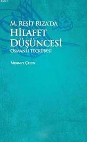 M.Reşit Rıza'da Hilafet Düşüncesi Osmanlı Tecrübesi Kolektif