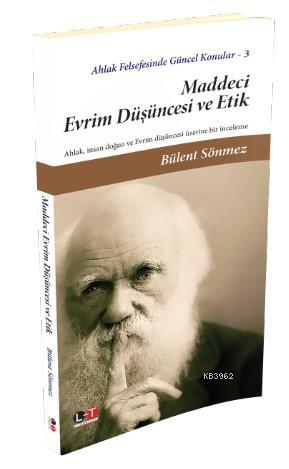 Maddeci Evrim Düşüncesi ve Etik Bülent Sönmez