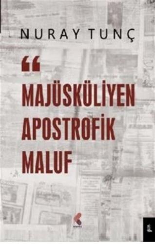 Majüsküliyen Apostrofik Maluf Nuray Tunç