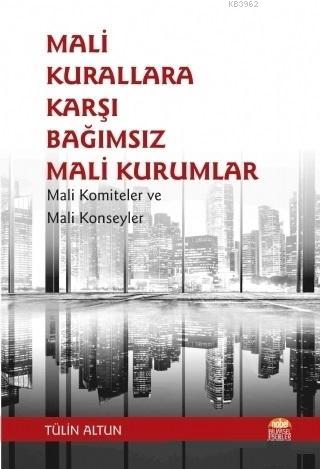 Mali Kurallara Karşı Bağımsız Mali Kurumlar Tülin Altun